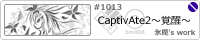 CaptivAte2�`�o���`/�X��