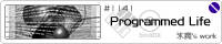 Programmed Life/�X��