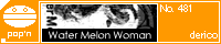 Water Melon Woman/derico