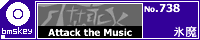 Attack the Music/�X��