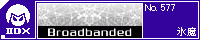 Broadbanded/�X��