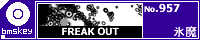 FREAK OUT/�X��