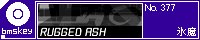 RUGGED ASH/�X��