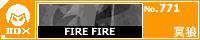 FIRE FIRE/���T