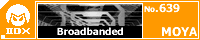 Broadbanded/MOYA