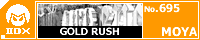 GOLD RUSH/MOYA