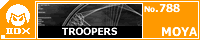 TROOPERS/MOYA