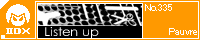 Listen up/Pauvre