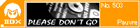 PLEASE DON'T GO/Pauvre