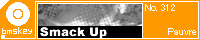 Smack Up/Pauvre