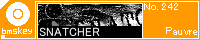 SNATCHER/Pauvre