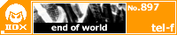 end of world/tel-f