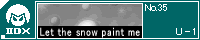 Let the snow paint me/U-1