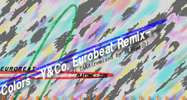 Colors -Y&Co.eurobeat Remix-/�X��